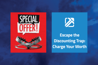 Escape the Discounting Trap: Charge Your Worth